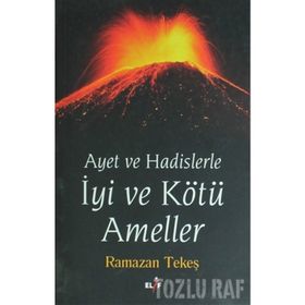 AYET VE HADISLERLE IYI VE KÖTÜ AMELLER - RAMAZAN TEKEŞ