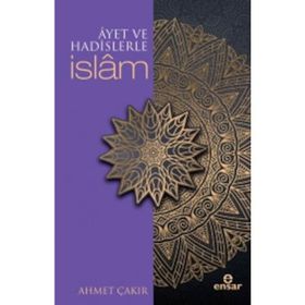 AYET VE HADISLERLE KALBE ŞİFA VEREN İSLAMİ HAYAT - SEYDA MUHAMMED KONYEVI;AHMET ÖZ