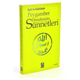 AYET VE HADISLERLE PEYGAMBER EFENDIMIZIN (S.A.V) SÜNNETLERI - SELAHATTIN DOĞAN