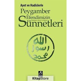 AYET VE HADISLERLE PEYGAMBER EFENDIMIZIN (S.A.V) SÜNNETLERI - SELAHATTIN DOĞAN