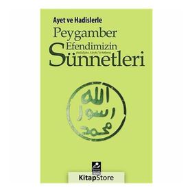 AYET VE HADISLERLE PEYGAMBER EFENDIMIZIN (S.A.V) SÜNNETLERI - SELAHATTIN DOĞAN