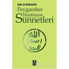 AYET VE HADISLERLE PEYGAMBER EFENDIMIZIN (S.A.V) SÜNNETLERI - SELAHATTIN DOĞAN