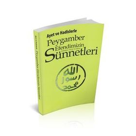 AYET VE HADISLERLE PEYGAMBER EFENDIMIZIN (S.A.V) SÜNNETLERI - SELAHATTIN DOĞAN
