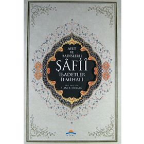 Ayet ve Hadislerle Şafii İbadetler İlmihali - Soner Duman