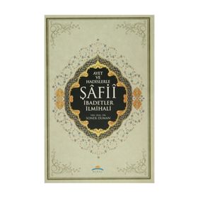 Ayet ve Hadislerle Şafii İbadetler İlmihali - Soner Duman