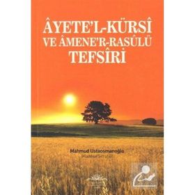 Ayete'l-kürsi Ve Amene'r-rasulü Tefsiri / Mahmud Ustaosmanoğlu / Ahıska Yayınevi