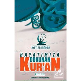 Ayetler Işığında Hayatımıza Dokunan Kur'an - Mahir Demirkol