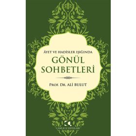 AYETLER VE HADISLER IŞIĞINDA DOST SOHBETLERI - ABDULLAH SEVİNÇ