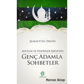 Ayetler ve Hadisler Işığında Genç Adamla Sohbetler - Şemsettin Ergin