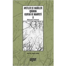 Ayetler ve Hadisler Işığında Kuran ve Mahiyeti 2 / Adem Dölek / Rağbet Yayınları
