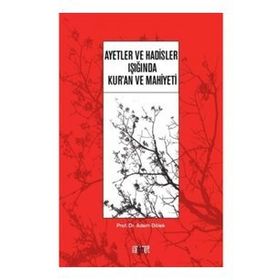Ayetler ve Hadisler Işığında Kur'an Ve Mahiyeti / Adem Dölek / Rağbet Yayınları