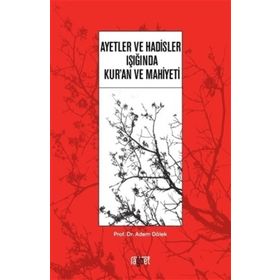 Ayetler ve Hadisler Işığında Kur'an Ve Mahiyeti / Adem Dölek / Rağbet Yayınları