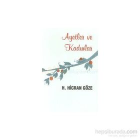 AYETLER VE KADINLAR - H. HICRAN GÖZE