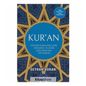 Ayetleri Konulara Göre Derlenen ve Geniş Açıklamalara Yer Verilen Kur'an - Seyran Boran