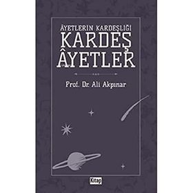 Ayetlerin Kardeşliği - Kardeş Ayetler Ali Akpınar