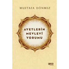 Ayetlerin Mevlevi Yorumu - Mustafa Dönmez - Gece Kitaplığı
