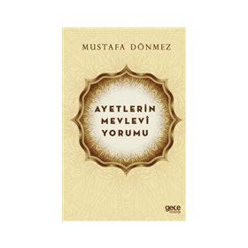 Ayetlerin Mevlevi Yorumu - Mustafa Dönmez - Gece Kitaplığı