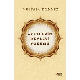 Ayetlerin Mevlevi Yorumu - Mustafa Dönmez - Gece Kitaplığı