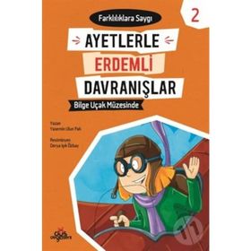 Ayetlerle Erdemli Davranışlar 2 - Bilge Uçak Müzesinde-Yasemin Ulun Pak