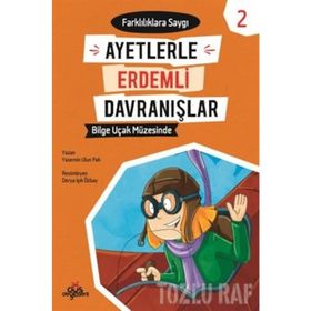 Ayetlerle Erdemli Davranışlar 2 - Bilge Uçak Müzesinde-Yasemin Ulun Pak