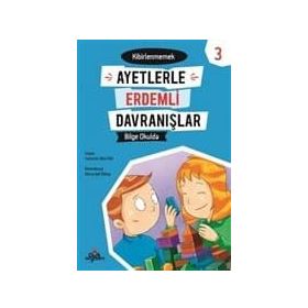 Ayetlerle Erdemli Davranışlar 3 - Bilge Okulda-Yasemin Ulun Pak