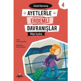 Ayetlerle Erdemli Davranışlar 4 - Bilge Uçakta - Yasemin Ulun Pak
