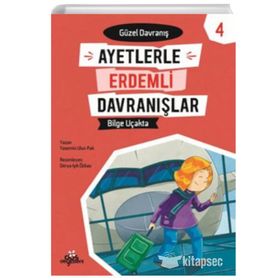 Ayetlerle Erdemli Davranışlar 4 - Bilge Uçakta - Yasemin Ulun Pak