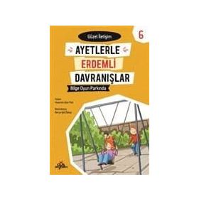 Ayetlerle Erdemli Davranışlar 6 - Bilge Oyun Parkında - Yasemin Ulun Pak
