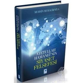 Ayetullah Hamanei'nin Siyaset Felsefesi - Muhsin Muhacirniya
