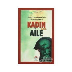 Ayetullah Hamenei’nin Penceresinden Kadın ve Aile - Ayetullah Seyyid Ali Hamenei