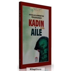 Ayetullah Hamenei’nin Penceresinden Kadın ve Aile - Ayetullah Seyyid Ali Hamenei