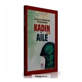 Ayetullah Hamenei’nin Penceresinden Kadın ve Aile - Ayetullah Seyyid Ali Hamenei