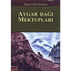 AYGAR DAĞI MEKTUPLARI DOĞA YAZILARI - HASAN LATIF SARIYÜCE