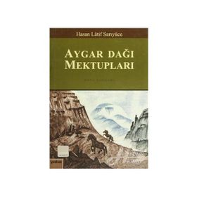 AYGAR DAĞI MEKTUPLARI DOĞA YAZILARI - HASAN LATIF SARIYÜCE