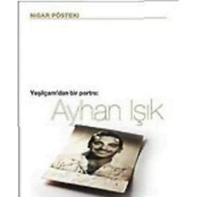 AYHAN IŞIK YEŞILÇAM'DAN BIR PORTRE - NIGAR PÖSTEKI