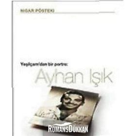 AYHAN IŞIK YEŞILÇAM'DAN BIR PORTRE - NIGAR PÖSTEKI