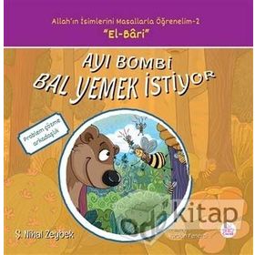 Ayı Bombi Bal Yemek İstiyor - Allah'ın İsimlerini Masallarla Öğrenelim Serisi 2 - Şerife Nihal Zeybek