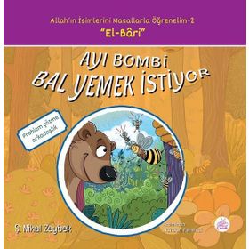 Ayı Bombi Bal Yemek İstiyor - Allah'ın İsimlerini Masallarla Öğrenelim Serisi 2 - Şerife Nihal Zeybek
