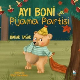 Ayı Boni ve Pijama Partisi - Bahar Taşar