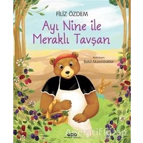Ayı Nine ile Meraklı Tavşan - Filiz Özdem