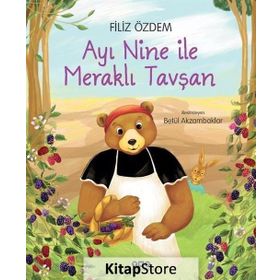 Ayı Nine ile Meraklı Tavşan - Filiz Özdem