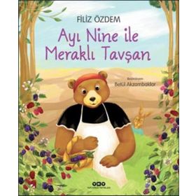 Ayı Nine ile Meraklı Tavşan - Filiz Özdem