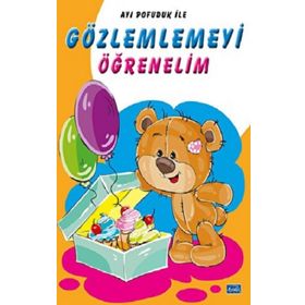 Ayı Pofuduk ile Gözlemlemeyi Öğrenelim Kolektif Parıltı Yayınları