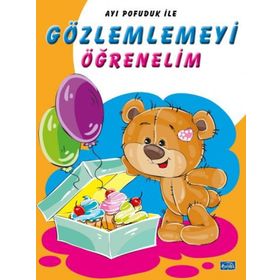 Ayı Pofuduk ile Gözlemlemeyi Öğrenelim Kolektif Parıltı Yayınları