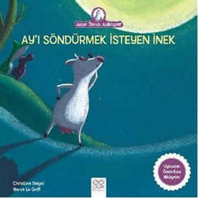 Ay’ı Söndürmek İsteyen İnek - Christine Beigel