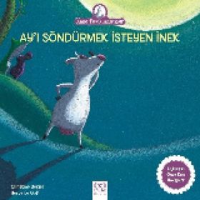Ay’ı Söndürmek İsteyen İnek - Christine Beigel