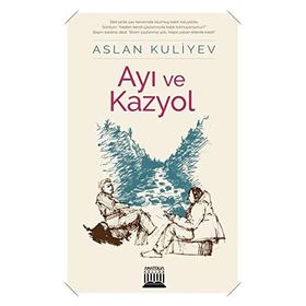 Ayı ve Kazyol - Aslan Kuliyev