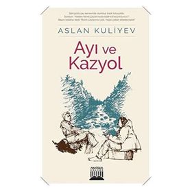 Ayı ve Kazyol - Aslan Kuliyev