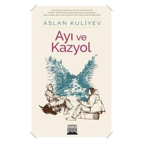 Ayı ve Kazyol - Aslan Kuliyev
