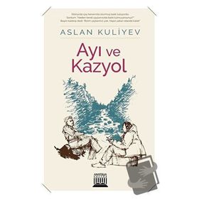 Ayı ve Kazyol - Aslan Kuliyev